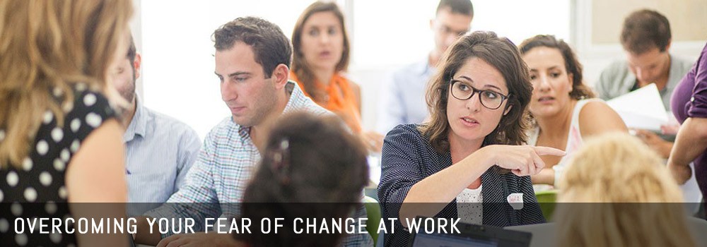 overcoming your fear of change at work